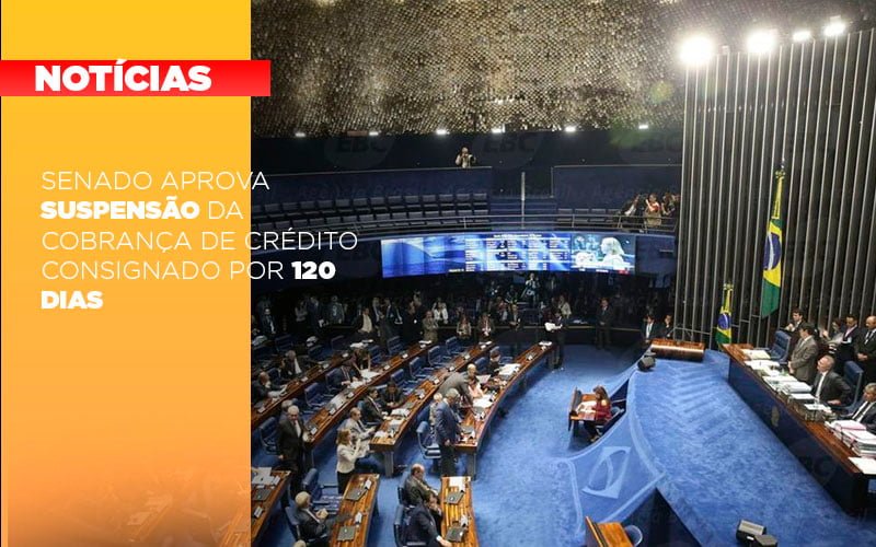 Senado Aprova Suspensao Da Cobranca De Credito Consignado Por 120 Dias - Marques Contabilidade